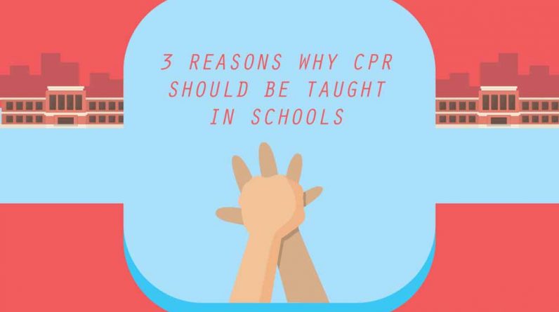 3 Reasons Why CPR Should Be Taught in Schools
